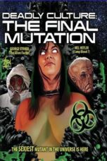 Deadly Culture: Final Mutation (2024)