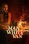 The Man in the White Van (2024) The Man in the White Van (2024)