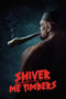 Shiver Me Timbers (2025) Shiver Me Timbers (2025)